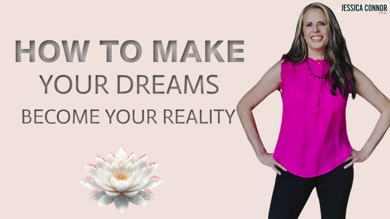 How to Make Your Dreams Become Your Reality in 4 Simple Steps!
